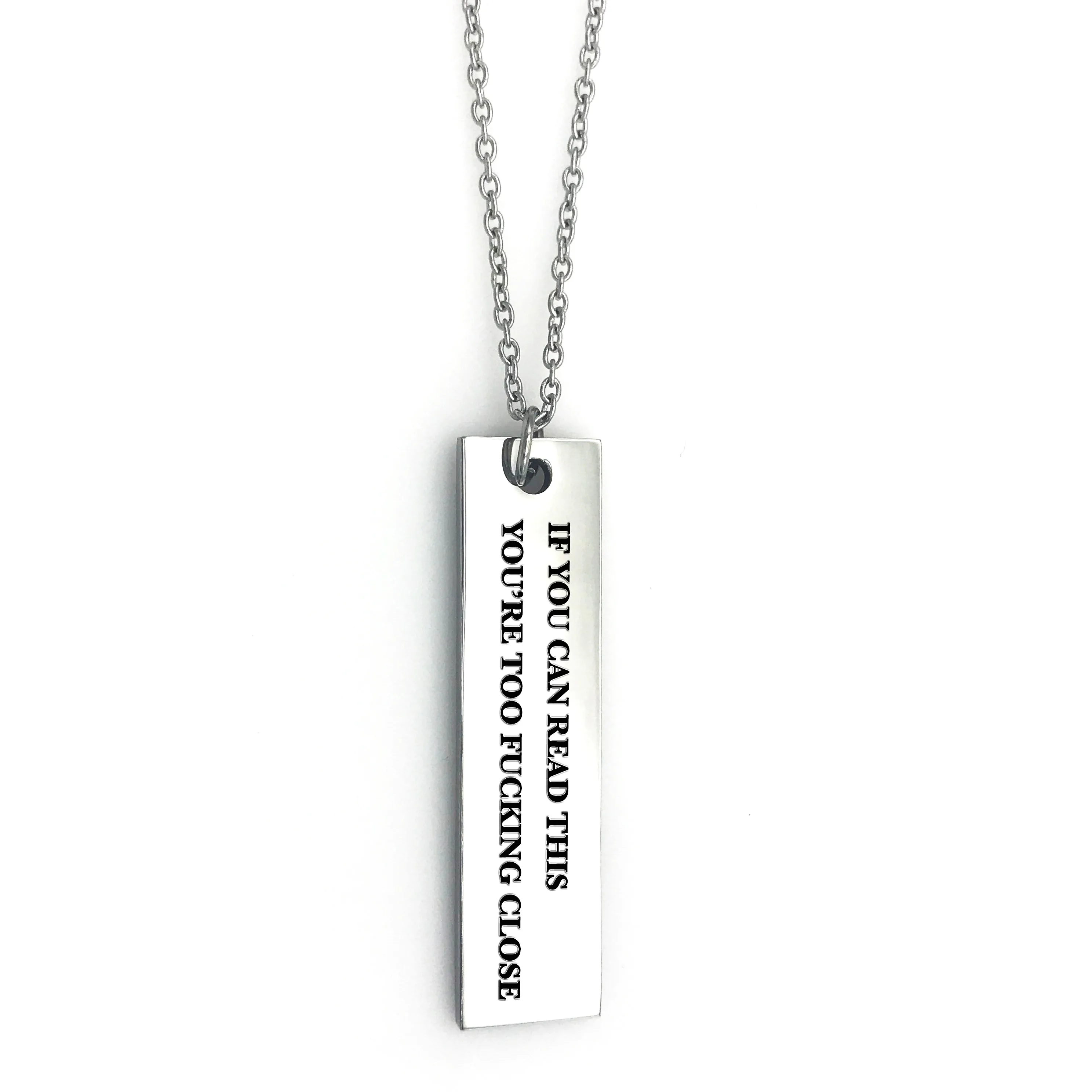 If You Can Read This You're Too Fucking Close - Bar Necklace